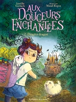 Aux Douceurs Enchantees 2 - Donjons Et Dragees Dragons
