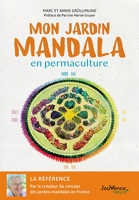 Mon jardin mandala en permaculture - La bible pour débuter