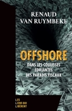 Offshore - Dans les coulisses édifiantes des paradis fiscaux