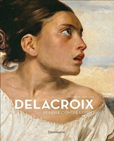 Delacroix - Peindre contre l'oubli