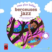Mes plus belles berceuses jazz et autres musiques douces pour les petits - 1 livre + 1 CD audio