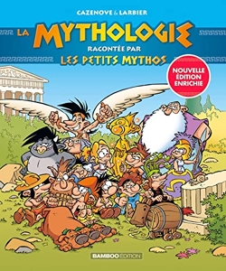 La Mythologie racontée par Les Petits Mythos - Édition enrichie de Philippe Larbier