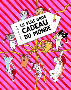 Le Plus Gros Cadeau Du Monde de Dorothee De Monfreid