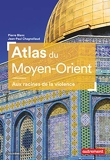 Atlas du Moyen-Orient - Aux racines de la violence - Autrement - 16/10/2019