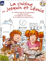 La cuisine de Josquin et Léonie - Un conte musical et gourmand (1CD audio) Maîtrise de Radio France, Toni Ramon (direction)