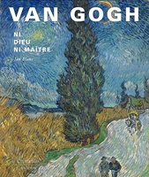 Van Gogh - Ni Dieu ni maître