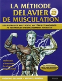 La methode delavier de musculation vol 2 - 250 exercices avec poids, haltères et machines, 75 techniques d'entraînement avancées Tome 2