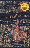 Les Téméraires - Quand la Bourgogne défiait l'Europe