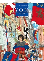 Histoire de Lyon en BD - Tome 01 - De l'époque romaine à la Renaissance