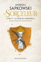 Sorceleur Tome 6 - La Tour de l'Hirondelle - 9782820507723 - 5,99 €