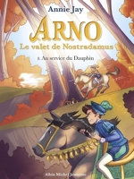 Arno, le valet de Nostradamus Tome 8 - Au service du dauphin - 9782226473820 - 0,00 €