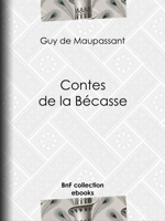 Contes de la Bécasse - 9782346045099 - 0,99 €