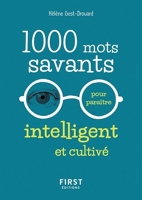 1000 Mots Savants Pour Paraitre Intelligent Et Cultivé - Format ePub - 9782412038321 - 1,99 €