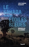 Le Sahara vient des étoiles bleues - Format ePub - 9782213688114 - 13,99 €