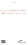 Le lien entre catholicisme et Israël d'après le cardinal Henri de Lubac - Format PDF - 9782140126840 - 12,99 €