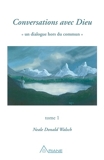 Conversations avec Dieu - Conversations avec Dieu, tome 1 - Un dialogue hors du commun - Format ePub - 9782896262588 - 11,99 €