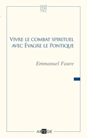 Vivre le combat spirituel avec Évagre le Pontique - Format ePub - 9782360401642 - 16,99 €