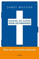 Manuel de survie pour les paroisses - Père James Mallon - Format PDF - 9782360401475 - 13,99 €