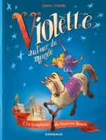 Violette autour du monde Tome 2 - La Symphonie du Nouveau Monde - 9782205168143 - 5,99 €