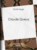 Claude Gueux - 9782346041442 - 0,99 €