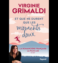 Et que ne durent que les moments doux - Virginie Grimaldi