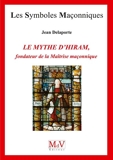 N.77 Le mythe d'Hiram, fondateur de la maîtrise maçonnique - 9782355992773 - 6,49 €