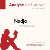 Nadja d'André Breton (Analyse de l'œuvre) - Analyse complète et résumé détaillé de l'oeuvre - 9782808032957 - 9,95 €