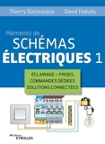 Mémento de schémas électriques 1 - Eclairage - Prises - Commandes dédiées - Solutions connectées - 9782212587845 - 10,99 €