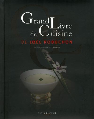 Grand Livre de Cuisine Joel Robuchon