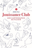 Jouissance Club - Une cartographie du plaisir - 9782501151597 - 11,99 €