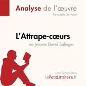 L'Attrape-cœurs de Jerome David Salinger (Analyse de l'œuvre) - Analyse complète et résumé détaillé de l'oeuvre - 9782808031035 - 9,95 €