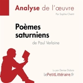 Poèmes saturniens de Paul Verlaine (Analyse de l'oeuvre) - Analyse complète et résumé détaillé de l'oeuvre - 9782808032193 - 9,95 €
