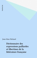 Dictionnaire des expressions paillardes et libertines de la littérature française - 9782402008372 - 7,49 €
