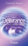 Délivrance - La fin des formatages imposés - 9782896265053 - 6,49 €