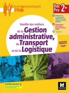 Famille Des Métiers De La Gestion Administrative, Du Transport Et De La Logistique 2de Bac Pro de Jean-Charles Diry