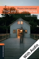 Ghosts International: Troll and Other Stories - With Audio Level 2 Oxford Bookworms Library - 9780194630962 - 10,12 €