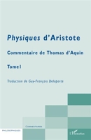 Physiques d'Aristote: Commentaire de Thomas d'Aquin - Tome 1 - 9782296601277 - 20,25 €