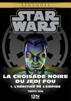Star Wars légendes - La Croisade noire du Jedi fou : tome 1 - L'Héritier de l'Empire - 9782823845082 - 7,99 €