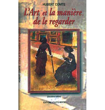 couverture de : L'Art, et la mani&egrave;re de le regarder