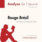 Rouge Brésil de Jean-Christophe Rufin (Analyse de l'œuvre) - Analyse complète et résumé détaillé de l'oeuvre - 9782808032001 - 9,95 €