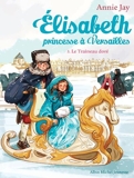 Le Traîneau doré - Elisabeth, princesse à Versailles - tome 5 - 9782226421326 - 4,49 €