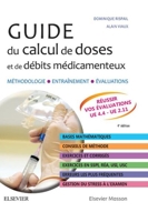 Guide du calcul de doses et de débits médicamenteux - Méthodologie. Entraînement. Évaluations - 9782294757358 - 16,34 €
