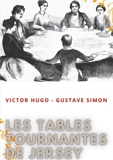Les tables tournantes de Jersey - Procès-verbaux des séances de spiritisme chez Victor Hugo - 9782322382576 - 13,99 €