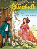 Le Secret de Bertille - Elisabeth, princesse à Versailles - tome 11 - 9782226432063 - 4,49 €