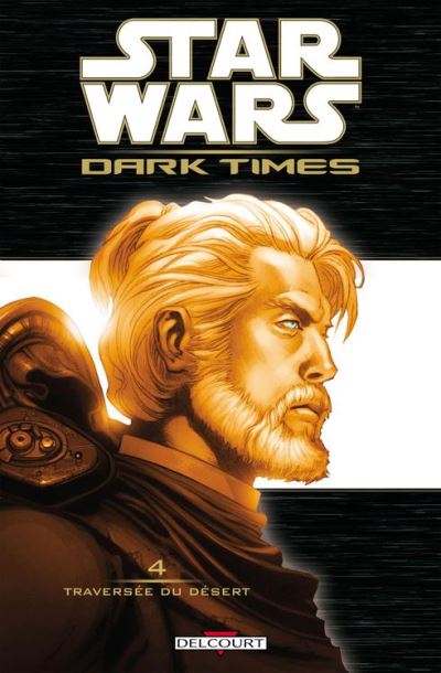 Star Wars - Dark Times T04 - Traversée du désert - 9782756042787 - 9,99 €