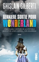 Dernière sortie pour Wonderland - L'inavouable histoire de la véritable Alice et de Lewis Carroll, L'inavouable histoire de la véritable Alice et de Lewis Carroll, son bourreau