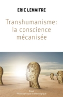 Transhumanisme : la conscience mécanisée