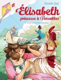 Une lettre mystérieuse - Elisabeth, princesse à Versailles - tome 9 - 9782226428912 - 4,49 €