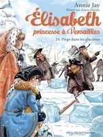 Piège dans les glacières - Elisabeth, princesse à Versailles - tome 24 - 9782226482228 - 4,49 €