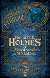 Sherlock Holmes et les monstruosités du Miskatonic - Les Dossiers Cthulhu, T2 - 9791028105624 - 12,99 €